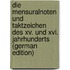 Die Mensuralnoten Und Taktzeichen Des Xv. Und Xvi. Jahrhunderts (German Edition)