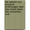 Die Seherin von Prevorst: Eröffnungen über das innere Leben des Menschen und . door Andreas Christian Kerner Justinus