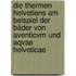Die Thermen Helvetiens Am Beispiel Der Bäder Von Aventicvm Und Aqvae Helveticae