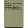 Die Versorgungssituation jüdischer Kontingentflüchtlinge mit einer Behinderung by Michael Bader