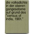 Die Volksdichte in der oberen Gangesebene auf Grund des "Census of India, 1901."