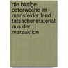 Die blutige Osterwoche im Mansfelder Land : Tatsachenmaterial aus der Marzaktion by Schneider
