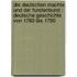 Die deutschen Machte und der Furstenbund : deutsche Geschichte von 1780 bis 1790