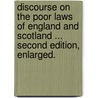 Discourse on the Poor Laws of England and Scotland ... Second edition, enlarged. door George Cholmley Strickland