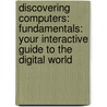 Discovering Computers: Fundamentals: Your Interactive Guide to the Digital World by Misty E. Vermaat
