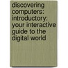 Discovering Computers: Introductory: Your Interactive Guide to the Digital World door Misty E. Vermaat