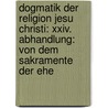 Dogmatik Der Religion Jesu Christi: Xxiv. Abhandlung: Von Dem Sakramente Der Ehe door Aloys Adalbert Waibel