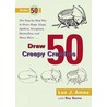 Draw Fifty Creepy Crawlies: The Step-By-Step Way To Draw Bugs, Slugs, Spiders, S by Ray Burns