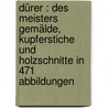 Dürer : des Meisters Gemälde, Kupferstiche und Holzschnitte in 471 Abbildungen door Scherer