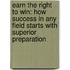 Earn the Right to Win: How Success in Any Field Starts with Superior Preparation