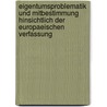 Eigentumsproblematik Und Mitbestimmung Hinsichtlich Der Europaeischen Verfassung by Dimitrios Orfanidis