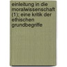 Einleitung in Die Moralwissenschaft (1); Eine Kritik Der Ethischen Grundbegriffe by George Simmel