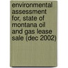 Environmental Assessment For, State of Montana Oil and Gas Lease Sale (Dec 2002) door Montana Trust Land Management Division