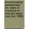 Environmental Assessment For, State of Montana Oil and Gas Lease Sale (Jun 1999) door Montana Trust Land Management Division