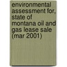 Environmental Assessment For, State of Montana Oil and Gas Lease Sale (Mar 2001) door Montana. Trust Land Management Division