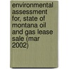 Environmental Assessment For, State of Montana Oil and Gas Lease Sale (Mar 2002) door Montana Trust Land Management Division