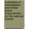 Evaluation of Reforestation and Timber Stand Improvement on the National Forests by United States Forest Service