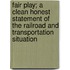 Fair Play; A Clean Honest Statement Of The Railroad And Transportation Situation