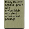 Family Life Now Census Update with MyFamilyLab with Etext -- Access Card Package door Kelly J. Welch