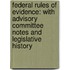 Federal Rules of Evidence: With Advisory Committee Notes and Legislative History