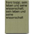 Franz Bopp, Sein Leben Und Seine Wissenschaft; Sein Leben Und Seine Wissenschaft