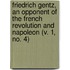 Friedrich Gentz, an Opponent of the French Revolution and Napoleon (V. 1, No. 4)