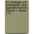 Für Theologie Und Philosophie: Eine Oppositionsschrift, Volume 1, Issues 1-3...
