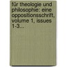 Für Theologie Und Philosophie: Eine Oppositionsschrift, Volume 1, Issues 1-3... door Jakob Friedrich Fries