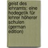 Geist Des Lehramts: Eine Hodegetik Für Lehrer Höherer Schulen (German Edition)
