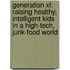 Generation Xl: Raising Healthy, Intelligent Kids In A High-tech, Junk-food World