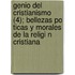 Genio del Cristianismo (4); Bellezas Po Ticas y Morales de La Religi N Cristiana