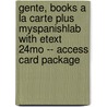 Gente, Books a la Carte Plus Myspanishlab with Etext 24mo -- Access Card Package by Mar?A. Jos? De La Fuente
