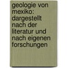 Geologie von Mexiko: dargestellt nach der Literatur und nach eigenen Forschungen by Freudenberg Wilhelm