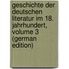 Geschichte Der Deutschen Literatur Im 18. Jahrhundert, Volume 3 (German Edition) by Hettner Hermann