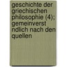 Geschichte Der Griechischen Philosophie (4); Gemeinverst Ndlich Nach Den Quellen by August D. Ring