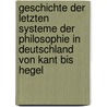 Geschichte Der Letzten Systeme Der Philosophie in Deutschland Von Kant Bis Hegel door Ludwig Michelet Karl