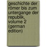 Geschichte Der Römer Bis Zum Untergange Der Republik, Volume 2 (German Edition) door Wilhelm Stoll Heinrich