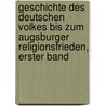 Geschichte Des Deutschen Volkes Bis Zum Augsburger Religionsfrieden, Erster Band by Karl Wilhelm Nitzsch