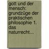 Gott Und Der Mensch: Grundzüge Der Praktischen Philosophie 1. Das Naturrecht... door Hermann Ulrici