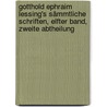Gotthold Ephraim Lessing's sämmtliche Schriften, Elfter Band, Zweite Abtheilung door Gotthold Ephraim Lessing