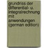 Grundriss Der Differential- U. Integralrechnung Mit Anwendungen (German Edition)
