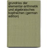 Grundriss Der Elementar-Arithmetik Und Algebraisches Kopfrechen (German Edition) by E. Baltrusch S