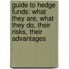 Guide To Hedge Funds: What They Are, What They Do, Their Risks, Their Advantages door Philip Coggan