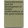 Haemodynamics and the Development of Certain Malformations of the Great Arteries door Guiseppe Conte