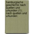 Hamburgische Geschichte Nach Quellen Und Urkunden (1); Nach Quellen Und Urkunden