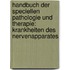 Handbuch Der Speciellen Pathologie Und Therapie: Krankheiten Des Nervenapparates