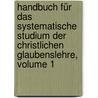 Handbuch Für Das Systematische Studium Der Christlichen Glaubenslehre, Volume 1 door Jakob Christoph Rudolph Eckermann