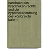 Handbuch des Hypotheken-Rechts und der Hypothekenordnung des Königreichs Baiern door Carl B. Lehner