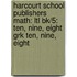 Harcourt School Publishers Math: Ltl Bk/5: Ten, Nine, Eight Grk Ten, Nine, Eight