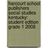 Harcourt School Publishers Social Studies Kentucky: Student Edition Grade 1 2008